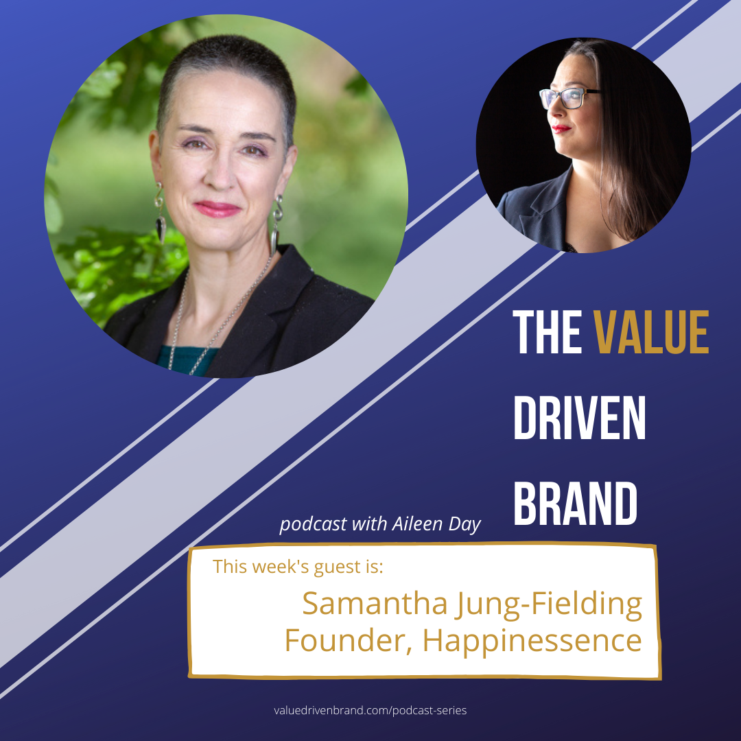 Episode 27 The Value Driven Brand Podcast With Samantha Jung-Fielding,  Founder of Happinessence | Value Driven Brand